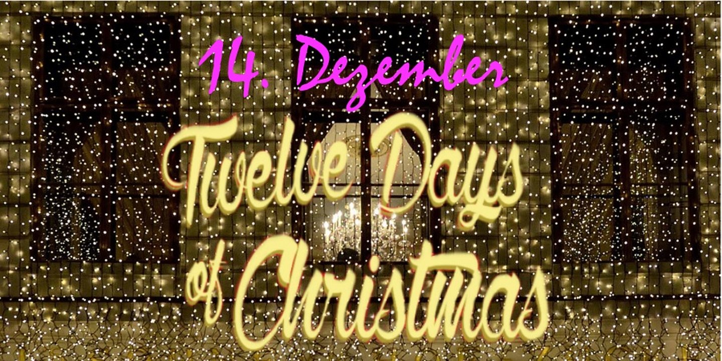 14. Dezember Twelve Days of Christmas Special